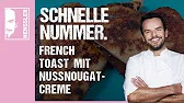 French Toast mit Nussnougatcreme von Steffen Henssler