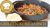 Koreanisches FEUERFLEISCH - BULGOGI vom Grill