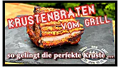 Krustenbraten vom Grill Saftig mit mega Kruste