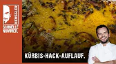 Kürbis-Hack-Auflauf Rezept von Steffen Henssler