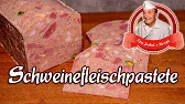 schweinefleischpastete selber machen opa jochens rezept